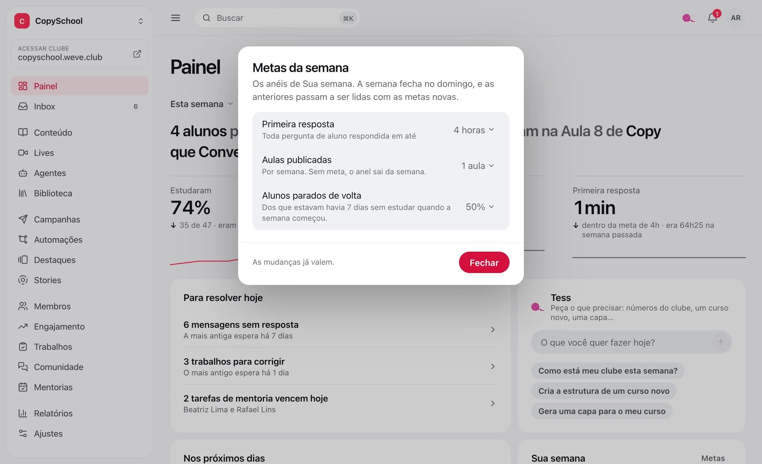 As metas da semana abertas sobre o Painel: primeira resposta em até 4 horas, uma aula publicada e metade dos alunos parados de volta