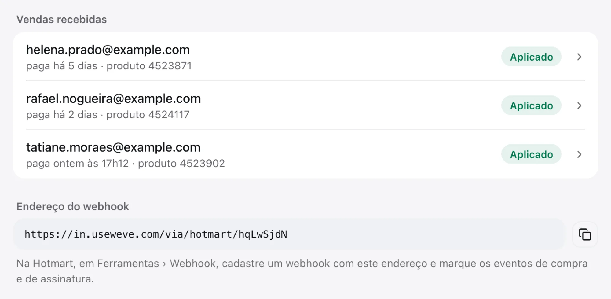 Vendas recebidas da Hotmart com a data do pagamento, marcadas como Aplicado e, embaixo, o endereço do webhook