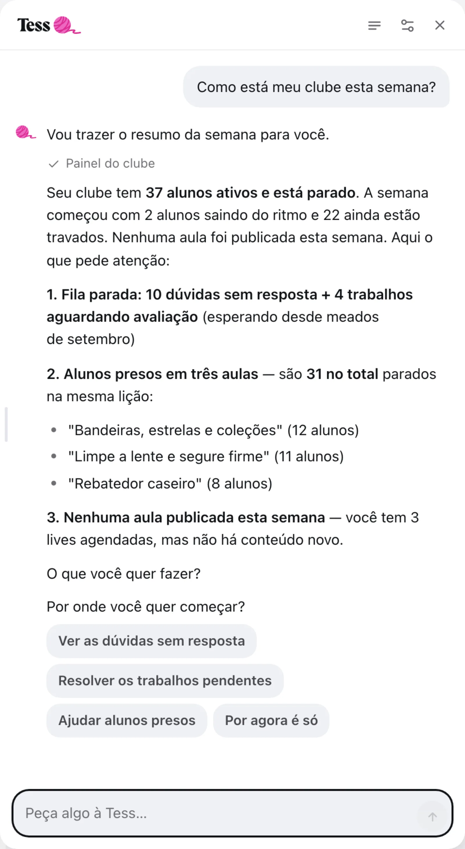 Conversa com a Tess: a pergunta Como está meu clube esta semana e a resposta com o que pede atenção e botões para o próximo passo