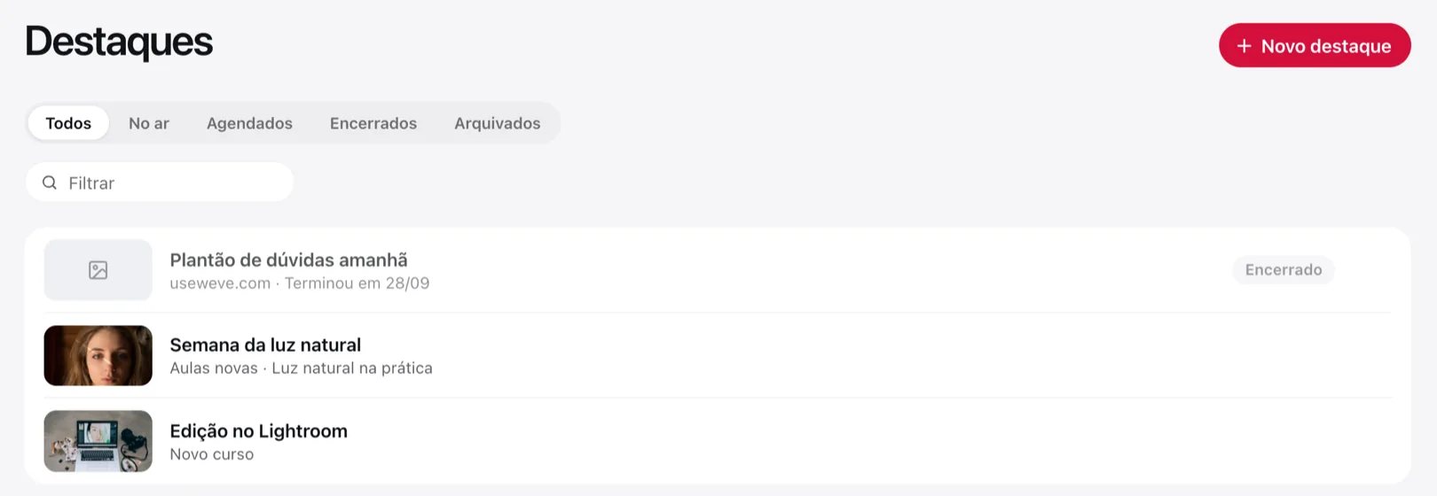 A tela Destaques, com a lista dos destaques e o botão Novo destaque