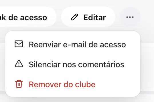 Menu de mais ações aberto, com Reenviar e-mail de acesso, Silenciar nos comentários e Remover do clube