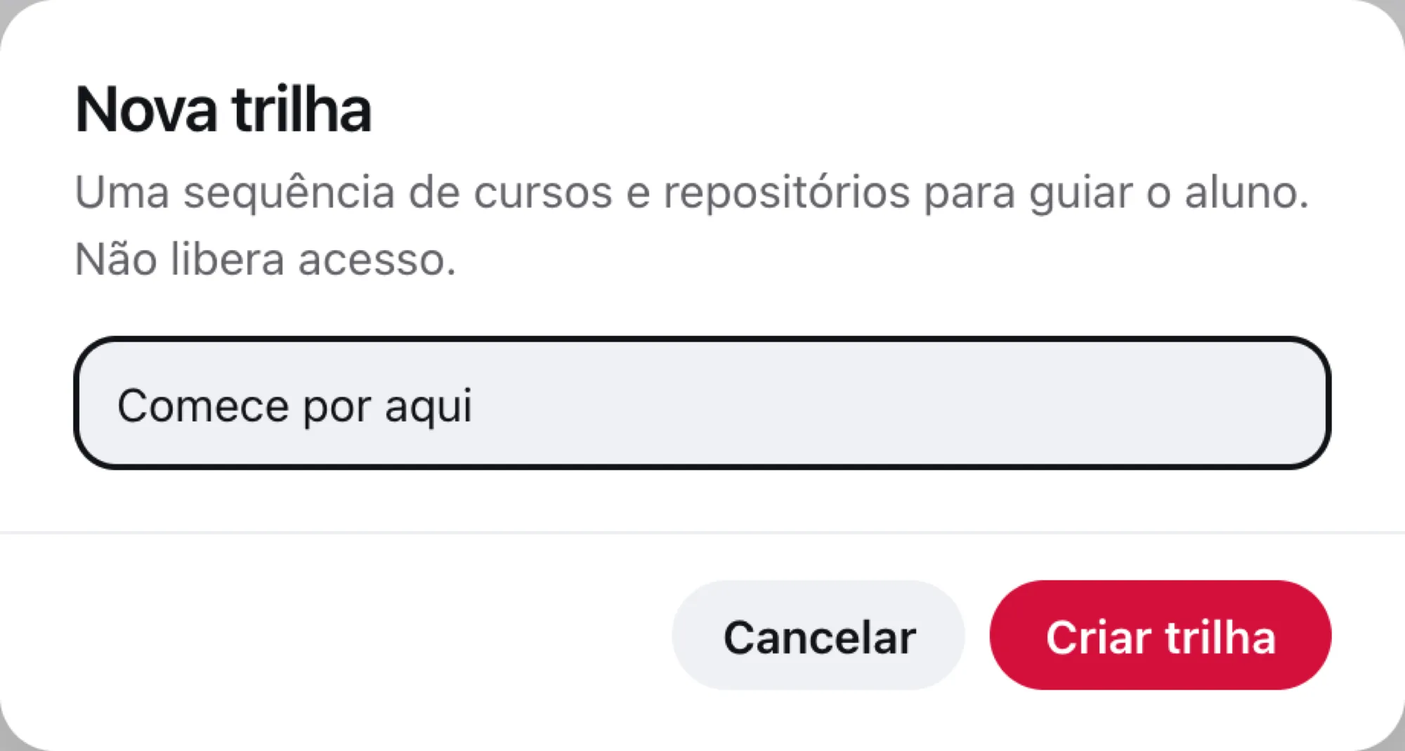 Diálogo Nova trilha com o nome Comece por aqui preenchido e o botão Criar trilha