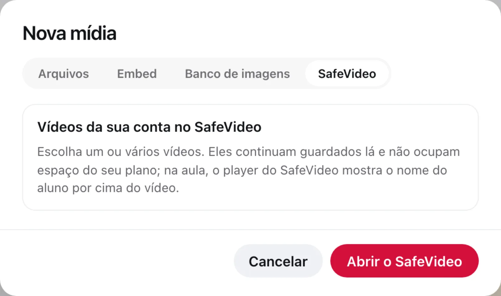 Janela Nova mídia na aba SafeVideo, com o texto "Vídeos da sua conta no SafeVideo" e o botão Abrir o SafeVideo